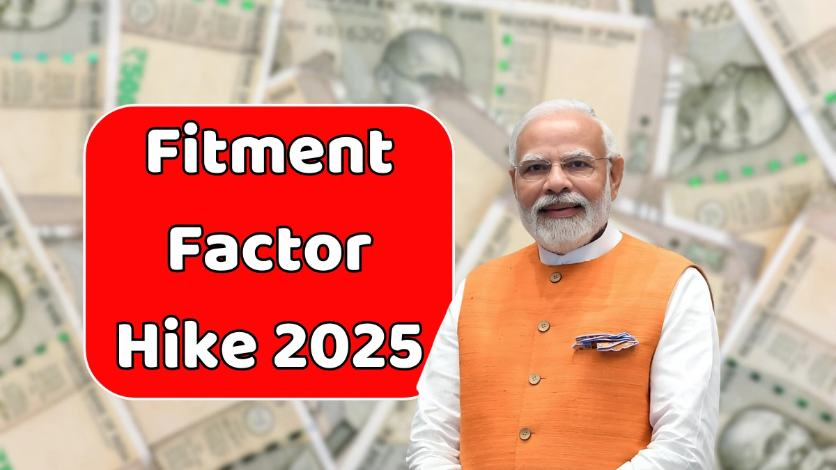 Fitment Factor Hike 2025